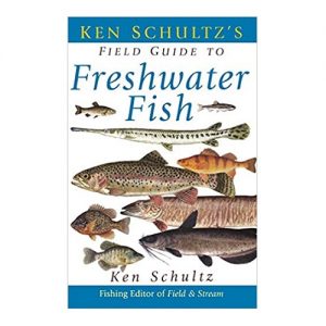Ken Schultz’s Field Guide to Freshwater Fish, By Ken Schultz