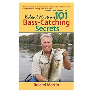Roland Martin’s 101 Bass-Catching Secrets, By Roland Martin